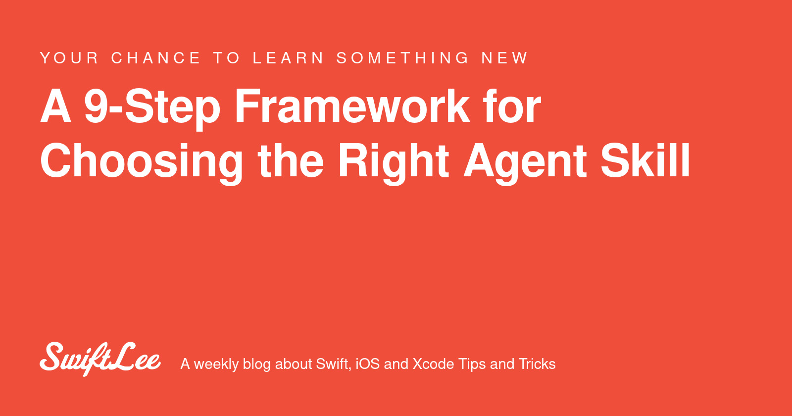 A 9-Step Framework for Choosing the Right Agent Skill - SwiftLee
