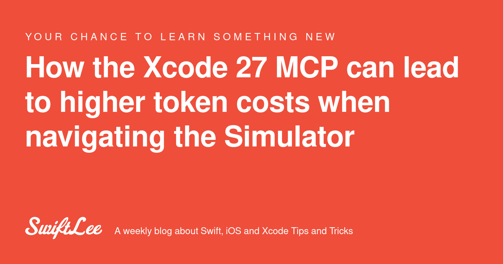 How the Xcode 27 MCP can lead to higher token costs when navigating the Simulator
