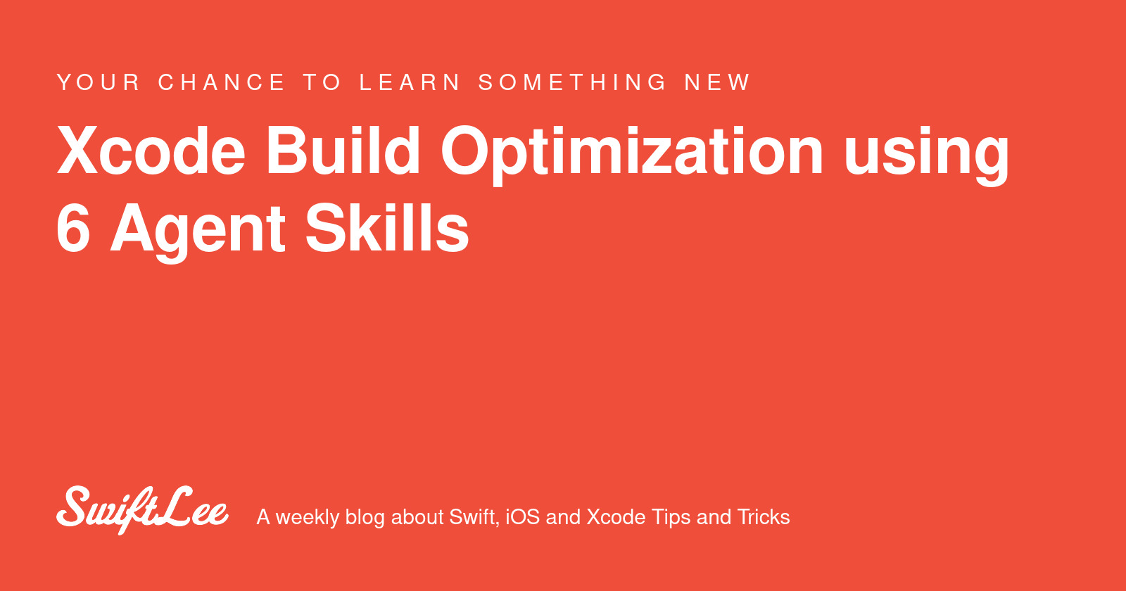 Xcode Build Optimization using 6 Agent Skills - SwiftLee